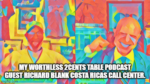 My-Worthless-2cents-Table-Podcast-guest-Richard-Blank-Costa-Ricas-Call-Center.1c134df4965b2f9c.gif
