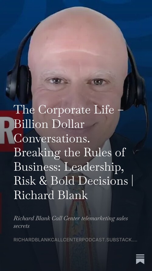 Breaking-the-Rules-of-Business-Leadership-Risk--Bold-Decisions-Richard-Blank---The-Corporate-Life--Billion-Dollar-Conversations-1023011fdec5331e1a.jpeg