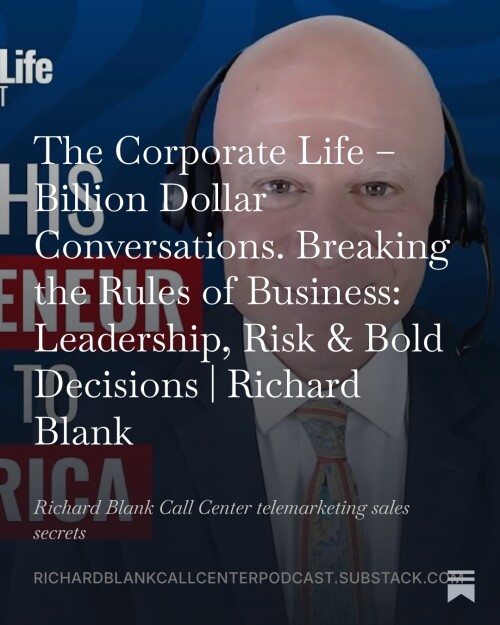 Breaking-the-Rules-of-Business-Leadership-Risk--Bold-Decisions-Richard-Blank---The-Corporate-Life--Billion-Dollar-Conversations-6aa08c0ba7bb6a0cb.jpeg